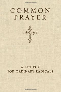 portada Common Prayer: A Liturgy for Ordinary Radicals (en Inglés)