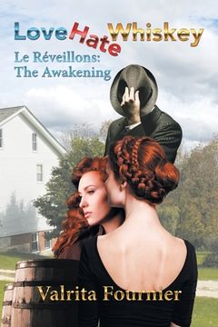 portada Love Hate Whiskey: Le Réveillons: the Awakening (in English)
