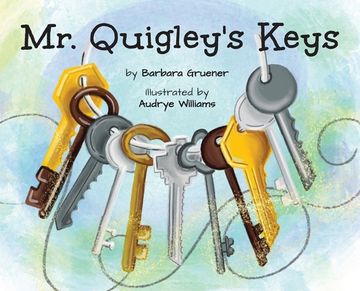 portada Mr. Quigley'S Keys (Mom'S Choice Award Winner) (en Inglés)