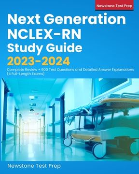 portada Next Generation NCLEX-RN Study Guide 2023-2024: Complete Review + 600 Test Questions and Detailed Answer Explanations (4 Full-Length Exams) (en Inglés)