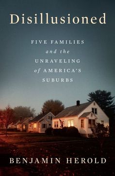 portada Disillusioned: Five Families and the Unraveling of America's Suburbs (in English)