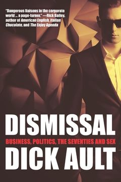 portada Dismissal: Business, Politics, the Seventies and Sex (in English)