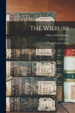 portada The Wilburs: a Pioneer Yankeer Family (en Inglés)