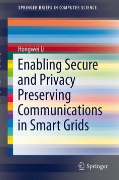 portada Enabling Secure and Privacy Preserving Communications in Smart Grids (Springerbriefs in Computer Science) (en Inglés)