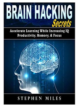 portada Brain Hacking Secrets: Accelerate Learning While Increasing iq, Productivity, Memory, & Focus (en Inglés)