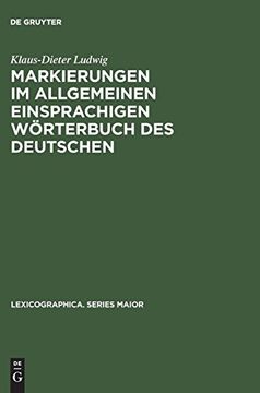portada Markierungen im Allgemeinen Einsprachigen Wèorterbuch des Deutschen: Ein Beitrag zur Metalexikographie 