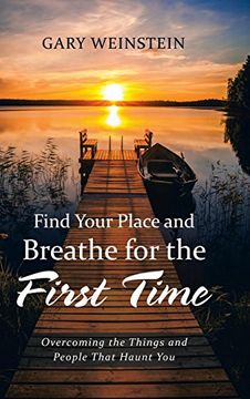 portada Find Your Place and Breathe for the First Time: Overcoming the Things and People That Haunt you (in English)