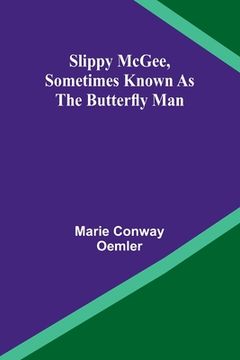 portada Slippy McGee, Sometimes Known as the Butterfly Man (en Inglés)