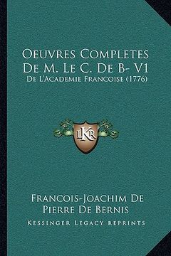 portada Oeuvres Completes De M. Le C. De B- V1: De L'Academie Francoise (1776) (en Francés)