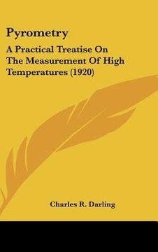 portada pyrometry: a practical treatise on the measurement of high temperatures (1920) (en Inglés)