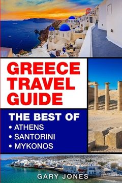 portada Greece Travel Guide: The Best Of Athens, Santorini, Mykonos (en Inglés)