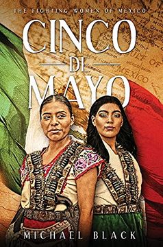 portada Cinco de Mayo: The Fighting Women of Mexico (en Inglés)