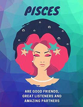 portada Pisces are Good Listeners, Great Friends and Amazing Partners: Astrology Sketchbook 