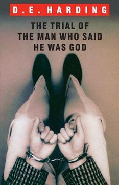 portada The Trial of the Man Who Said He was God (in English)
