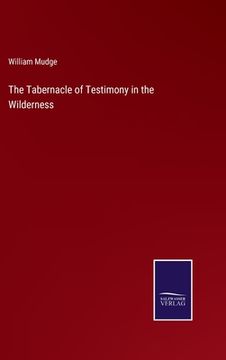 portada The Tabernacle of Testimony in the Wilderness (en Inglés)