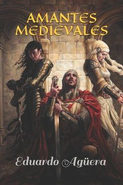 portada Amantes Medievales: Descubre los secretos que oculta la Edad Media