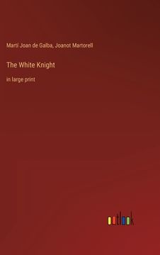 portada The White Knight: in large print (en Inglés)