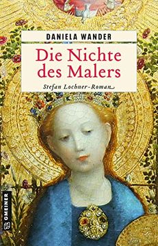 portada Die Nichte des Malers: Stefan Lochner-Roman (Historische Romane im Gmeiner-Verlag) (in German)