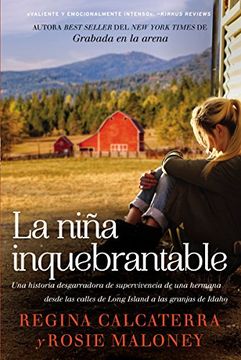 portada La Niña Inquebrantable: Una Historia Desgarradora de Supervivencia de una Hermana Desde las Calles de Long Island a las Granjas de Idaho