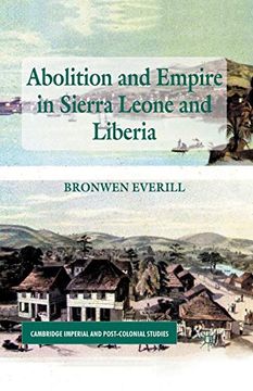 portada Abolition and Empire in Sierra Leone and Liberia (Cambridge Imperial and Post-Colonial Studies) (en Inglés)