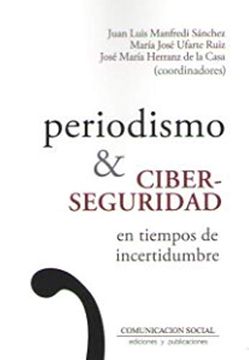 portada Periodismo y Ciberseguridad en Tiempos de Incertidumbre: 79 (Periodística) (in Spanish)