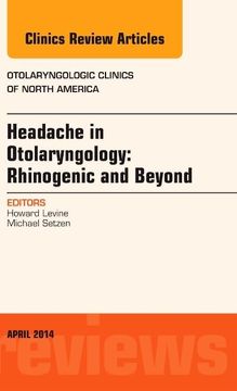 portada Headache in Otolaryngology: Rhinogenic and Beyond, an Issue of Otolaryngologic Clinics of North America (Volume 47-2) (The Clinics: Internal Medicine, Volume 47-2)