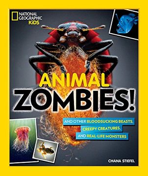 portada Animal Zombies! And Other Bloodsucking Beasts, Creepy Creatures, and Real-Life Monsters (en Inglés)