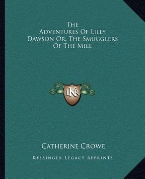 portada the adventures of lilly dawson or, the smugglers of the mill (en Inglés)