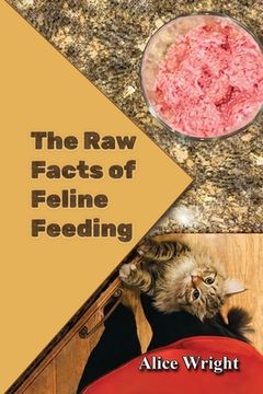 portada The Raw Facts of Feline Feeding (en Inglés)