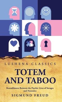 portada Totem and Taboo Resemblances Between the Psychic Lives of Savages and Neurotics (en Inglés)