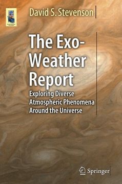 portada The Exo-Weather Report: Exploring Diverse Atmospheric Phenomena Around the Universe (Astronomers' Universe) (in English)