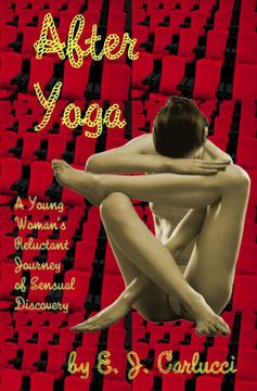 portada After Yoga: A Young Woman's Reluctant Journey of Sensual Discovery (en Inglés)
