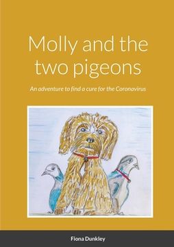 portada Molly and the two pigeons: An adventure to find a cure for the Coronavirus (en Inglés)