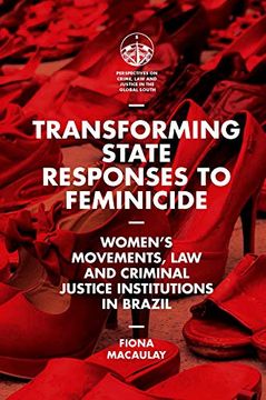 portada Transforming State Responses to Feminicide: Women’S Movements, law and Criminal Justice Institutions in Brazil (Perspectives on Crime, law and Justice in the Global South) (en Inglés)