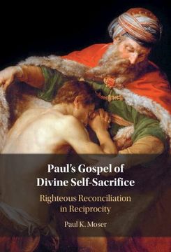 portada Paul'S Gospel of Divine Self-Sacrifice: Righteous Reconciliation in Reciprocity (en Inglés)