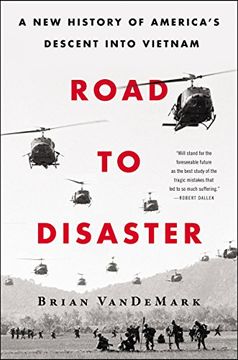 portada Road to Disaster: A new History of America's Descent Into Vietnam (en Inglés)