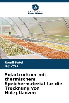 portada Solartrockner mit thermischem Speichermaterial für die Trocknung von Nutzpflanzen (en Alemán)