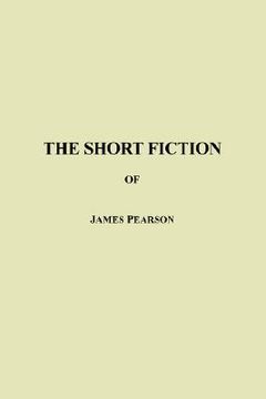 portada the short fiction of james pearson (en Inglés)