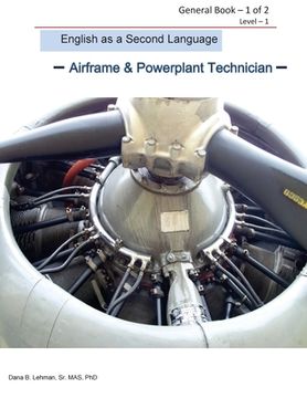 portada English as a Second Language -Airframe & Powerplant Technician - General Book 1 of 2 Level -1: ESL Aviation Technician (en Inglés)