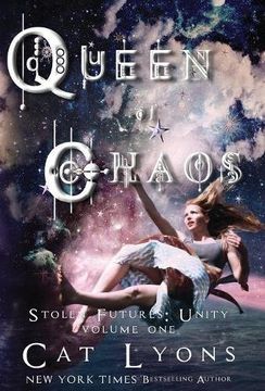 portada Queen of Chaos: Stolen Futures: Unity, Book one [Idioma Inglés]: 1 