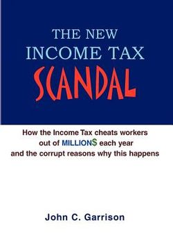 portada the new income tax scandal: how congress hijacked the sixteenth amendment (en Inglés)