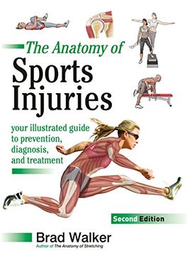 portada The Anatomy of Sports Injuries, Second Edition: Your Illustrated Guide to Prevention, Diagnosis, and Treatment (in English)