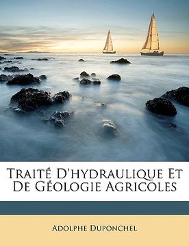 portada Traité D'hydraulique Et De Géologie Agricoles (en Francés)