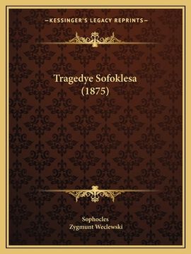 portada Tragedye Sofoklesa (1875) (en Polaco)
