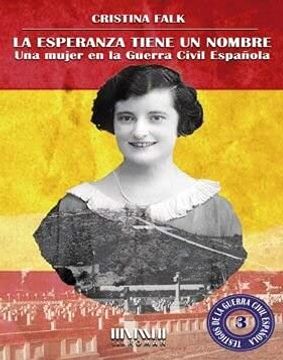 portada La Esperanza Tiene un Nombre. Una Mujer en la Guerra Civil Española