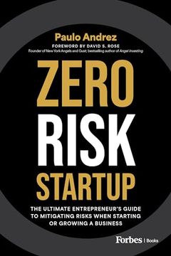 portada Zero Risk Startup: The Ultimate Entrepreneur's Guide to Mitigating Risks When Starting or Growing a Business (en Inglés)
