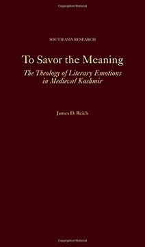 portada To Savor the Meaning: The Theology of Literary Emotions in Medieval Kashmir (South Asia Research Series) (en Inglés)
