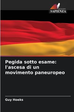 portada Pegida sotto esame: l'ascesa di un movimento paneuropeo (in Italian)