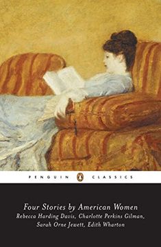 portada Four Stories by American Women: Life in the Iron Mills, the Yellow Wallpaper, the Country of the Pointed Firs, Souls Belated (Penguin Classics s. ) 