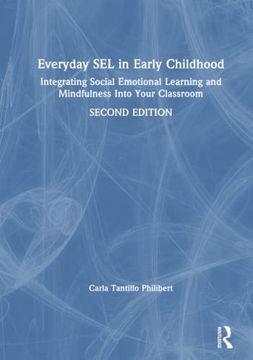 portada Everyday sel in Early Childhood: Integrating Social Emotional Learning and Mindfulness Into Your Classroom (en Inglés)